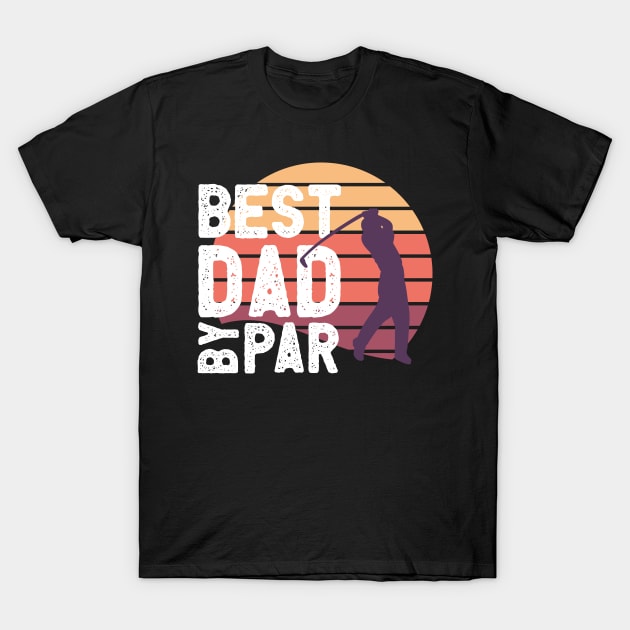 Best Dad by Par T-Shirt by Chichid_Clothes